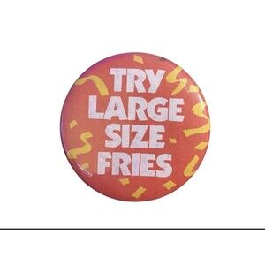 Vintage McDonald’s ‘Try Large Size Fries’ Pin - Retro Advertising Collectible